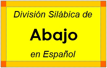Divisão Silábica de Abajo em Espanhol