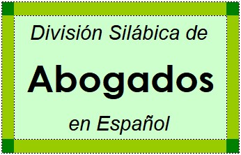 Divisão Silábica de Abogados em Espanhol