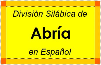 División Silábica de Abría en Español