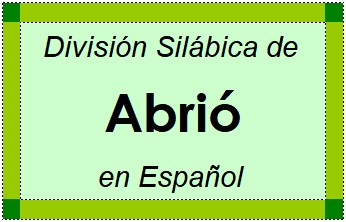 División Silábica de Abrió en Español