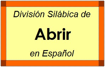 División Silábica de Abrir en Español