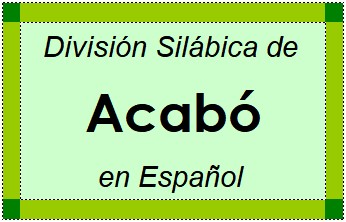 Divisão Silábica de Acabó em Espanhol