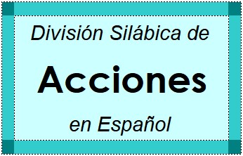 Divisão Silábica de Acciones em Espanhol