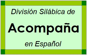 Divisão Silábica de Acompaña em Espanhol