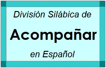 División Silábica de Acompañar en Español
