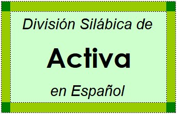 Divisão Silábica de Activa em Espanhol