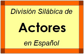Divisão Silábica de Actores em Espanhol