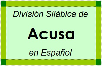Divisão Silábica de Acusa em Espanhol