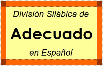 Divisão Silábica de Adecuado em Espanhol