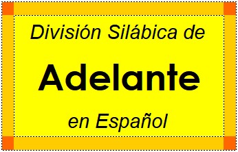 Divisão Silábica de Adelante em Espanhol