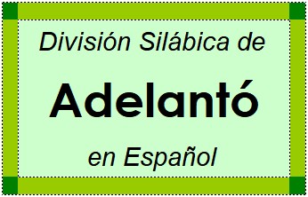 División Silábica de Adelantó en Español