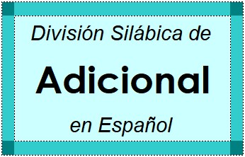 División Silábica de Adicional en Español