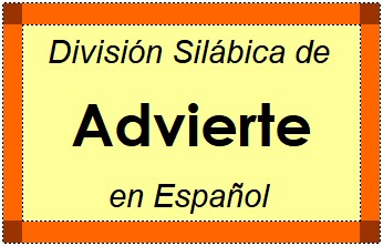 Divisão Silábica de Advierte em Espanhol