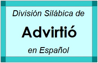 Divisão Silábica de Advirtió em Espanhol