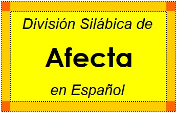 División Silábica de Afecta en Español