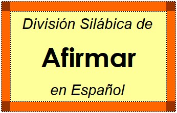 División Silábica de Afirmar en Español