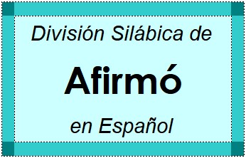División Silábica de Afirmó en Español