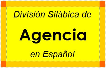 Divisão Silábica de Agencia em Espanhol