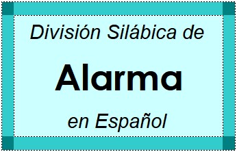 Divisão Silábica de Alarma em Espanhol