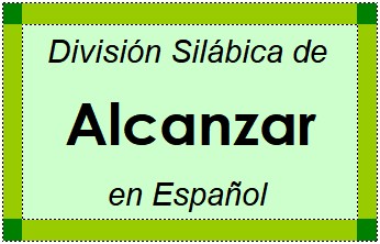 División Silábica de Alcanzar en Español