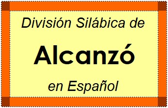División Silábica de Alcanzó en Español