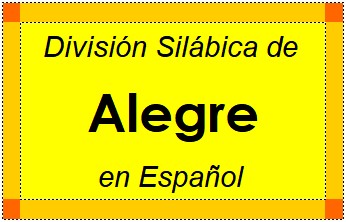 Divisão Silábica de Alegre em Espanhol