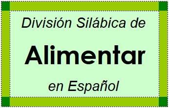 Divisão Silábica de Alimentar em Espanhol