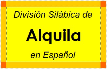 División Silábica de Alquila en Español