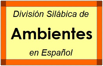 Divisão Silábica de Ambientes em Espanhol