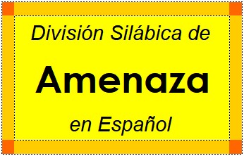 Divisão Silábica de Amenaza em Espanhol