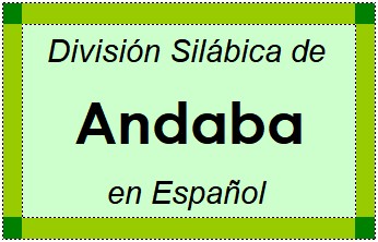 División Silábica de Andaba en Español