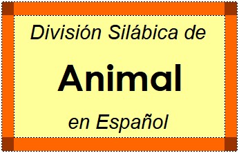 Divisão Silábica de Animal em Espanhol