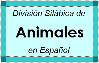 Divisão Silábica de Animales em Espanhol