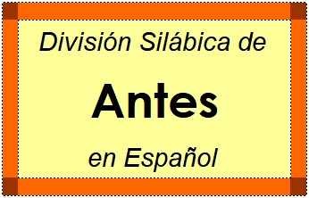 Divisão Silábica de Antes em Espanhol
