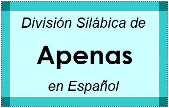 División Silábica de Apenas en Español