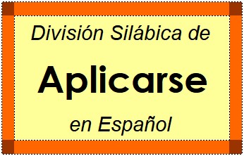Divisão Silábica de Aplicarse em Espanhol
