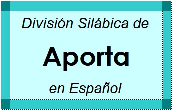 Divisão Silábica de Aporta em Espanhol