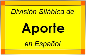 Divisão Silábica de Aporte em Espanhol
