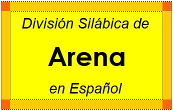 División Silábica de Arena en Español