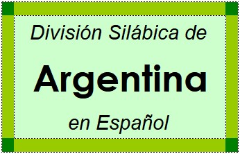 Divisão Silábica de Argentina em Espanhol