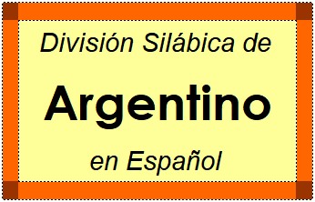 División Silábica de Argentino en Español