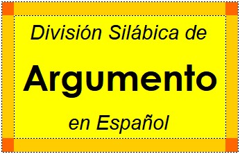 División Silábica de Argumento en Español