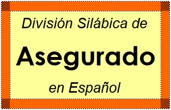 División Silábica de Asegurado en Español