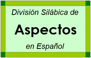 Divisão Silábica de Aspectos em Espanhol