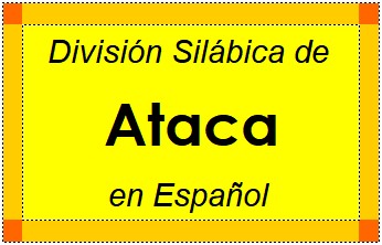 Divisão Silábica de Ataca em Espanhol