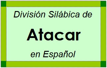 Divisão Silábica de Atacar em Espanhol
