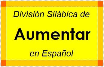 Divisão Silábica de Aumentar em Espanhol
