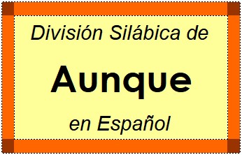Divisão Silábica de Aunque em Espanhol