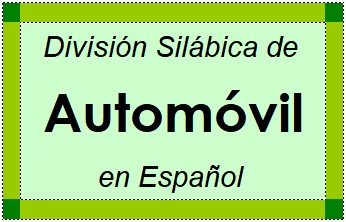 División Silábica de Automóvil en Español