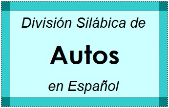 Divisão Silábica de Autos em Espanhol